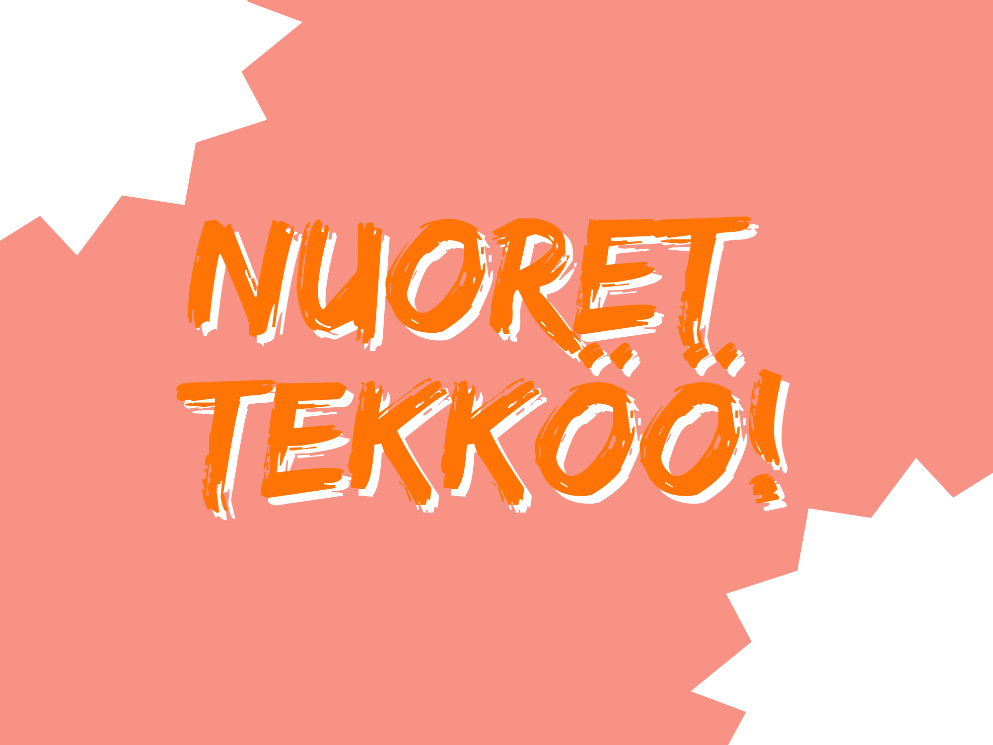 Nuoret tekköö!